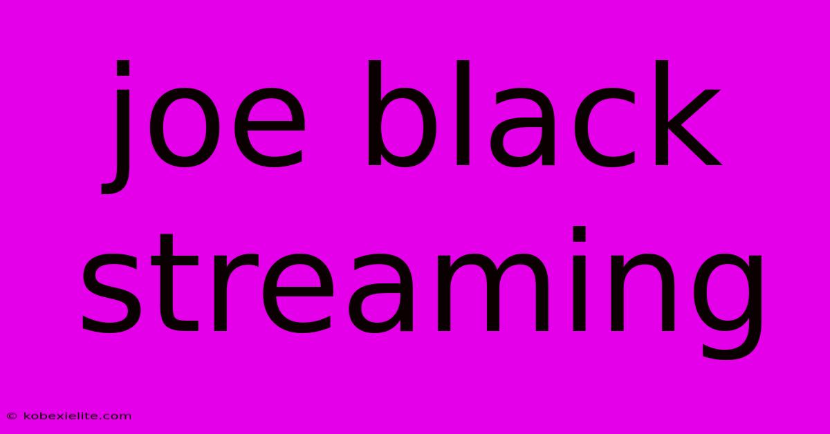 Joe Black Streaming