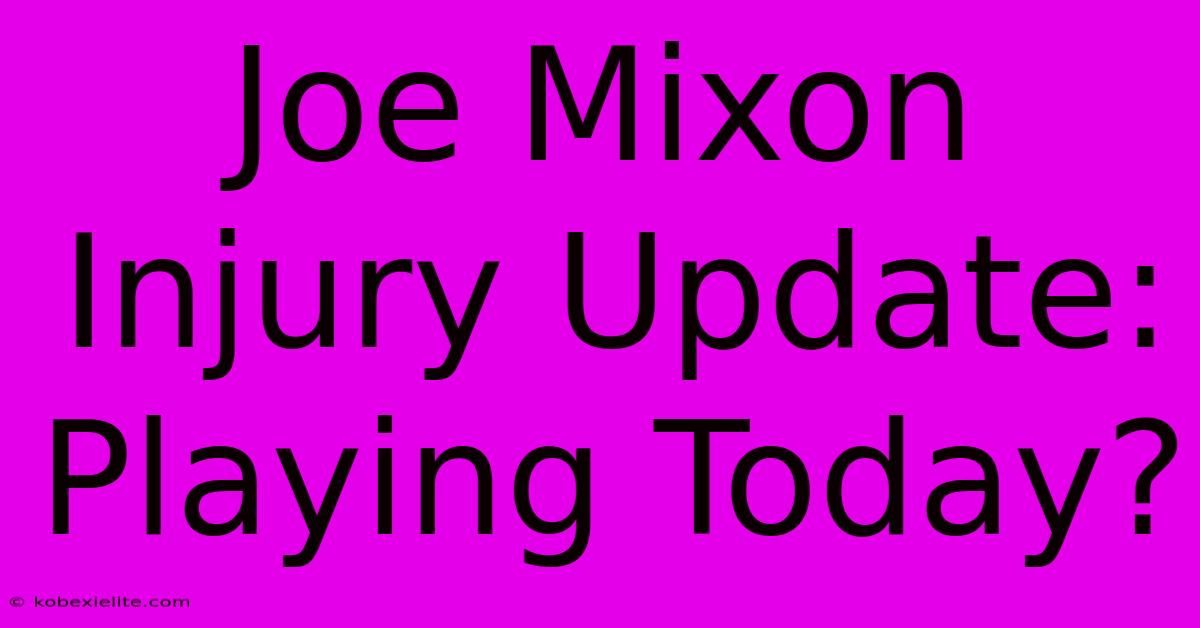 Joe Mixon Injury Update: Playing Today?