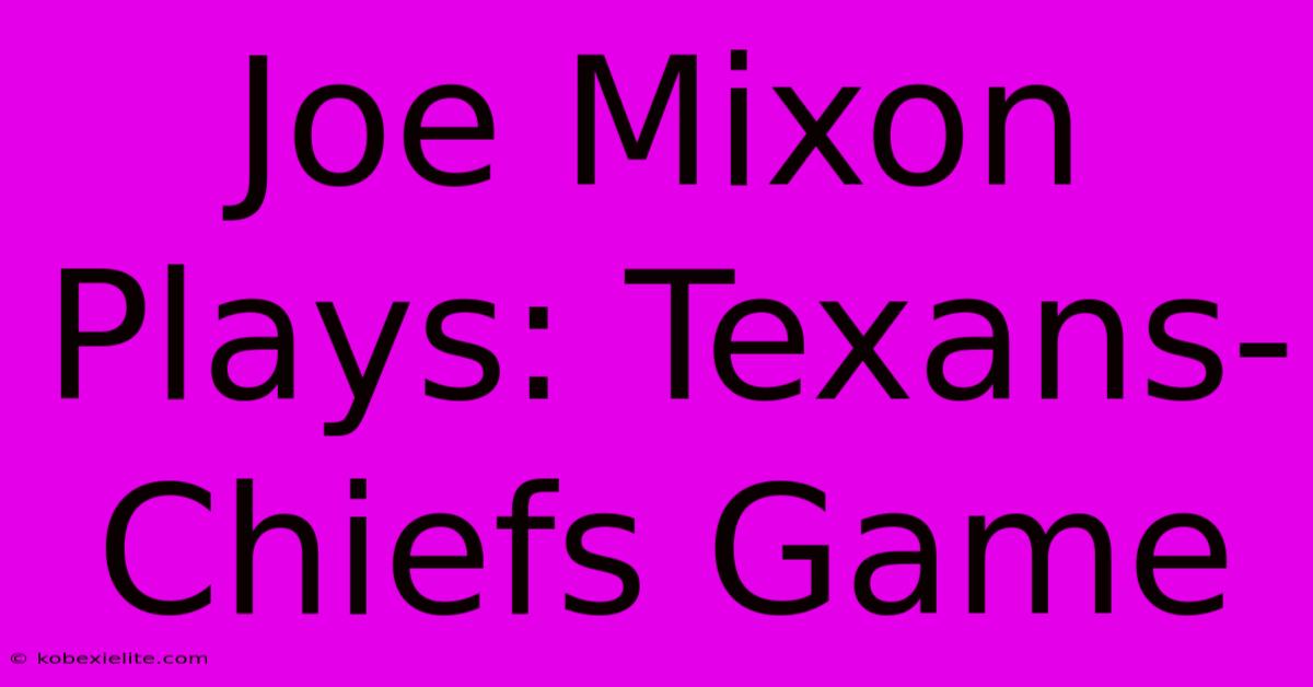 Joe Mixon Plays: Texans-Chiefs Game