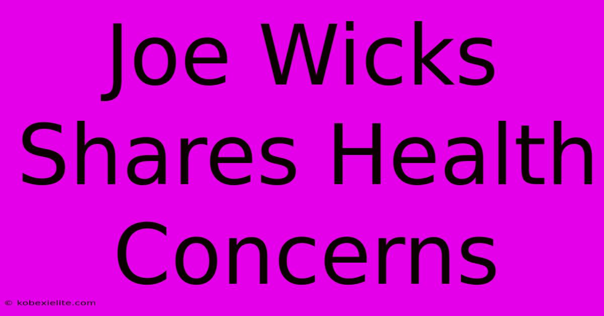 Joe Wicks Shares Health Concerns