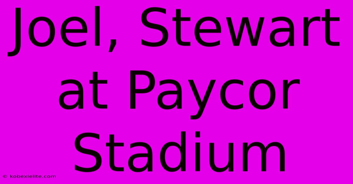 Joel, Stewart At Paycor Stadium