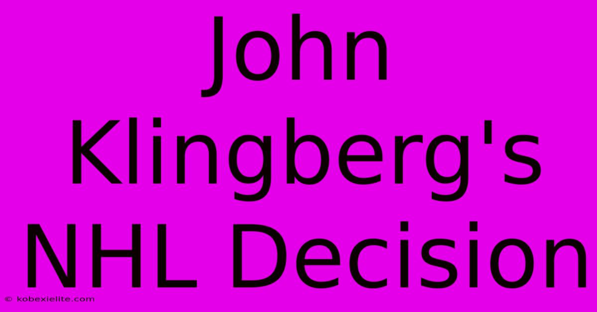 John Klingberg's NHL Decision