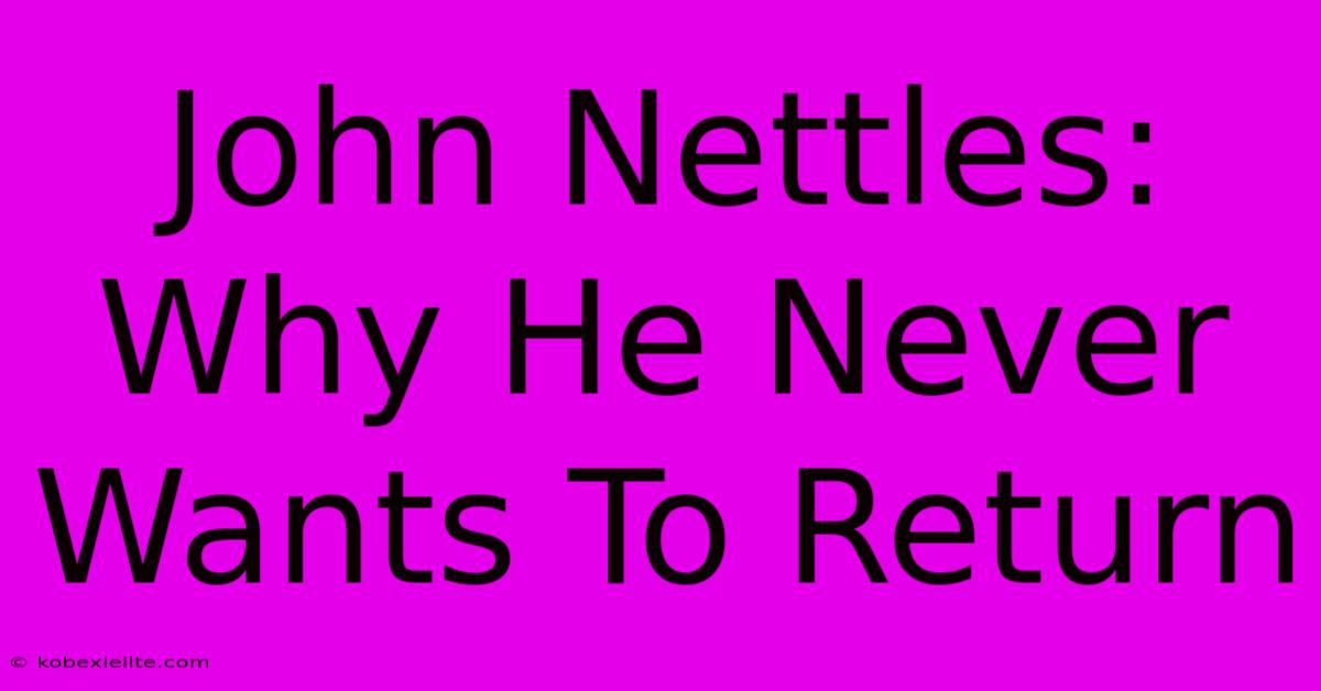 John Nettles: Why He Never Wants To Return