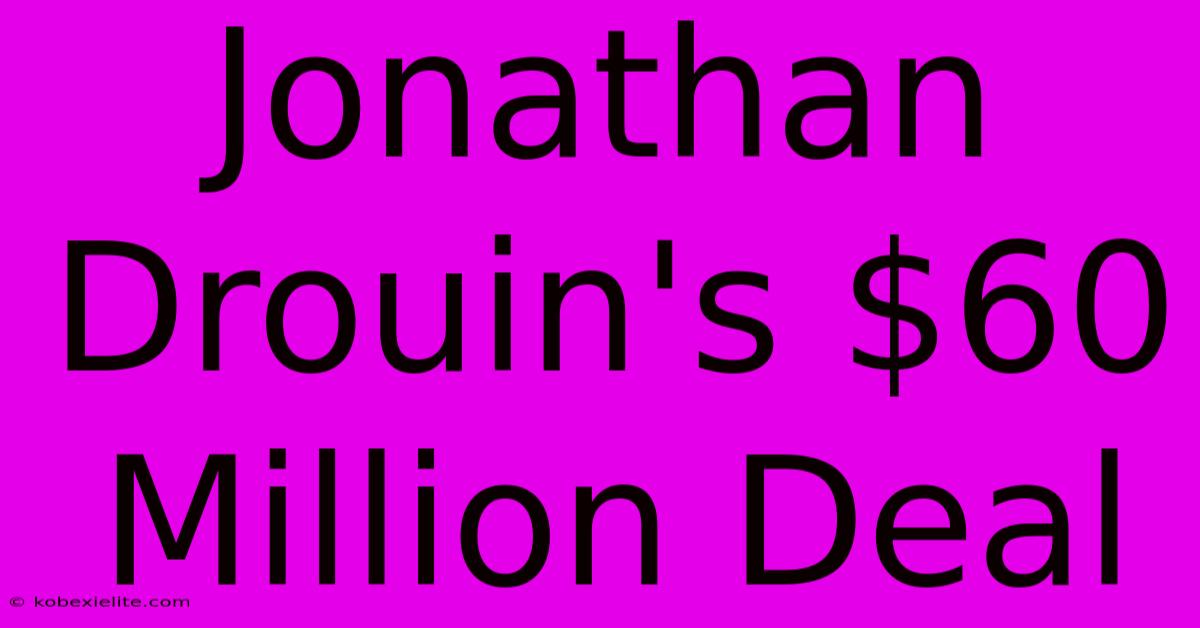 Jonathan Drouin's $60 Million Deal