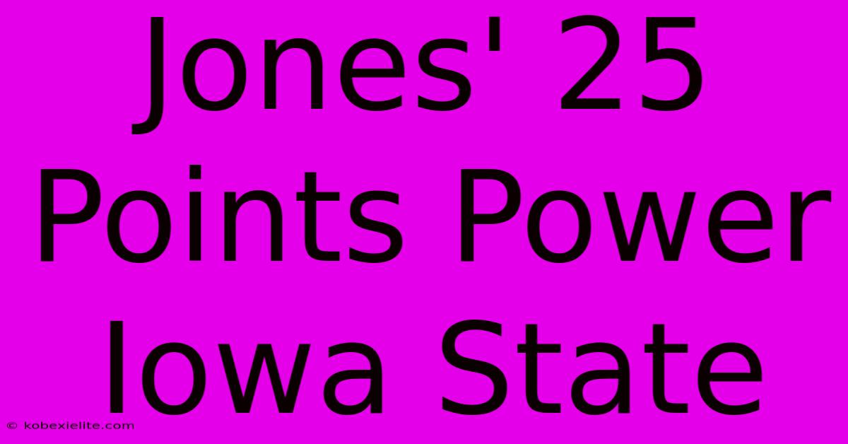 Jones' 25 Points Power Iowa State