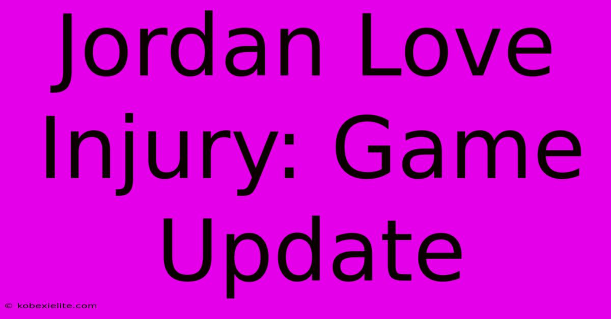 Jordan Love Injury: Game Update