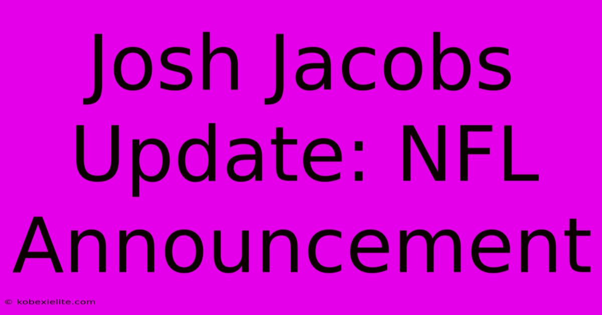 Josh Jacobs Update: NFL Announcement