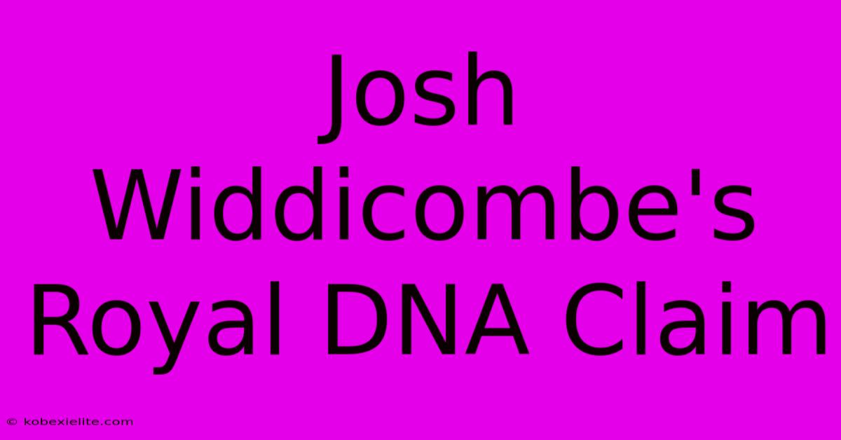 Josh Widdicombe's Royal DNA Claim