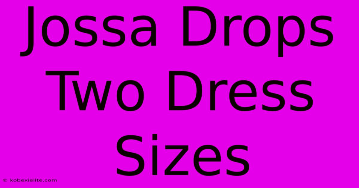 Jossa Drops Two Dress Sizes