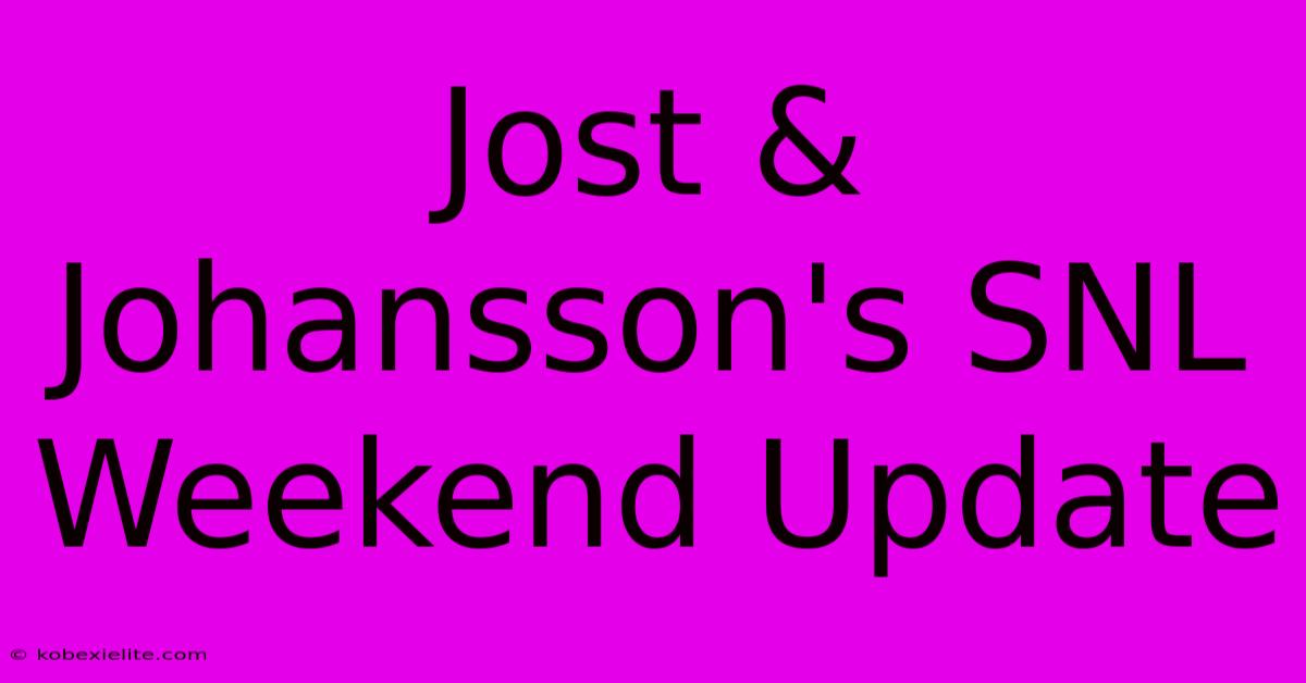 Jost & Johansson's SNL Weekend Update