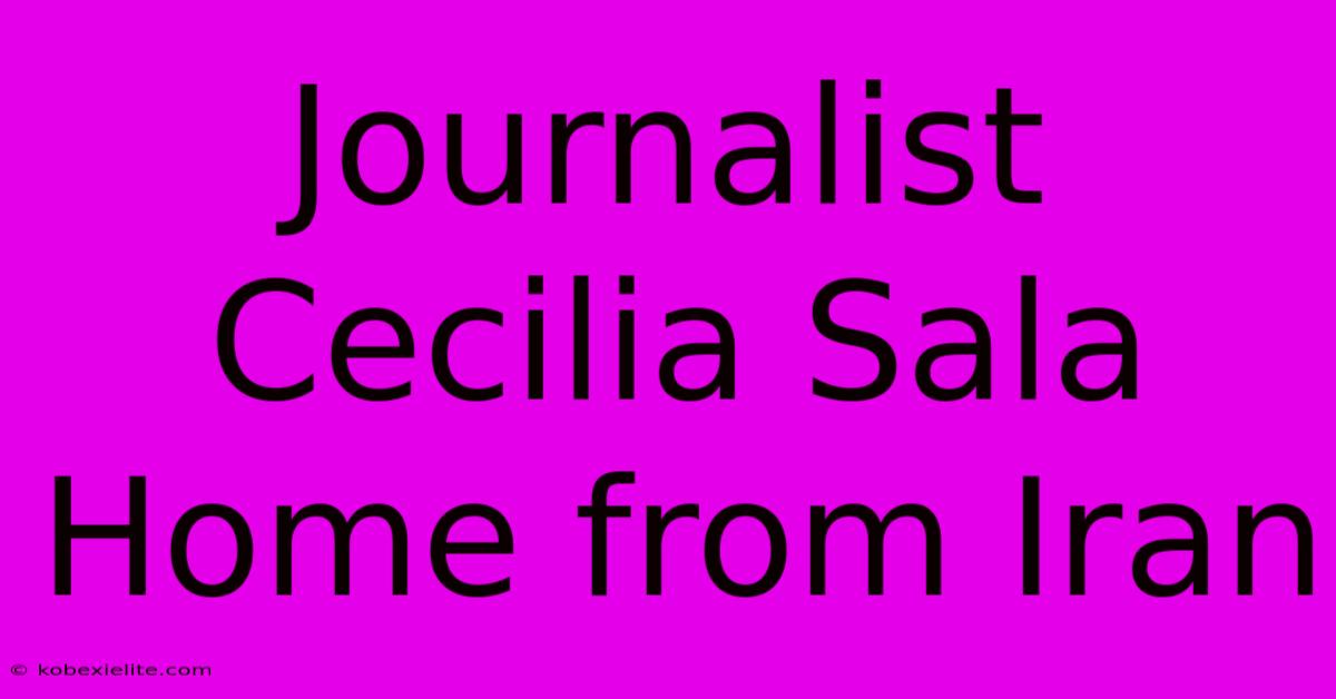 Journalist Cecilia Sala Home From Iran