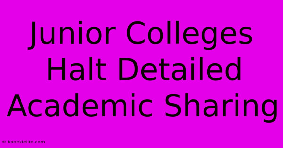 Junior Colleges Halt Detailed Academic Sharing