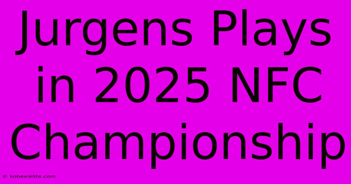 Jurgens Plays In 2025 NFC Championship