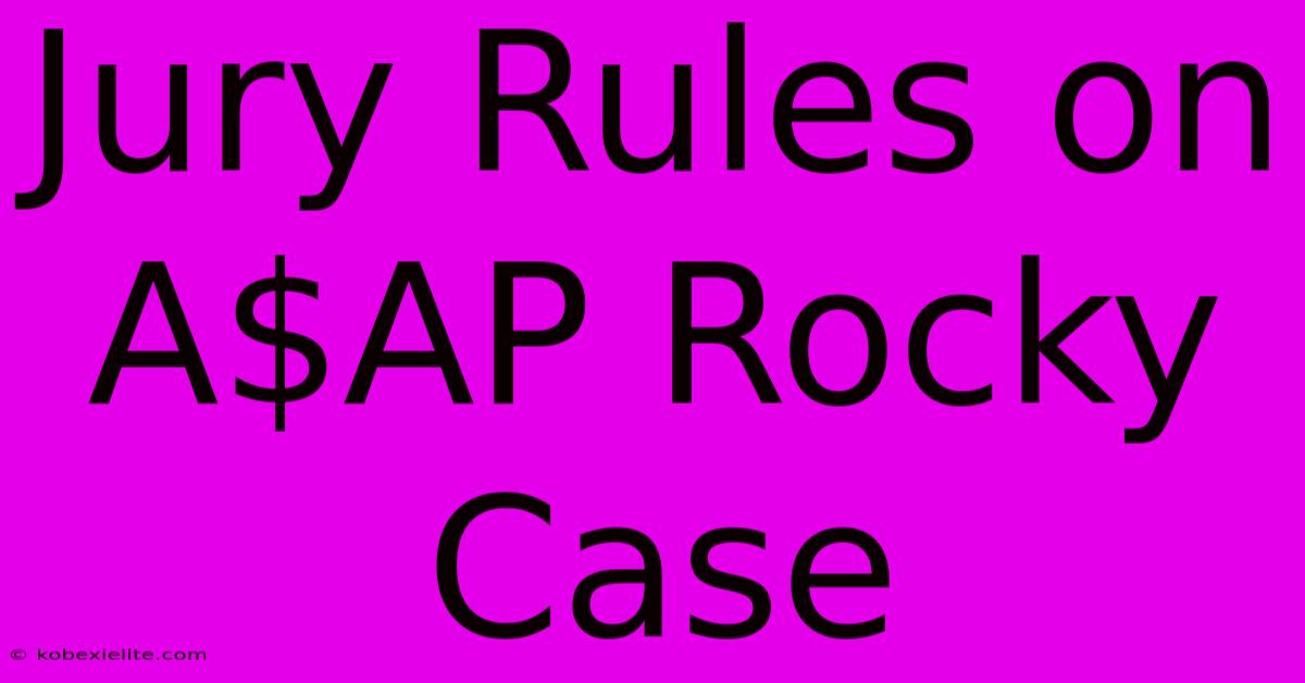 Jury Rules On A$AP Rocky Case