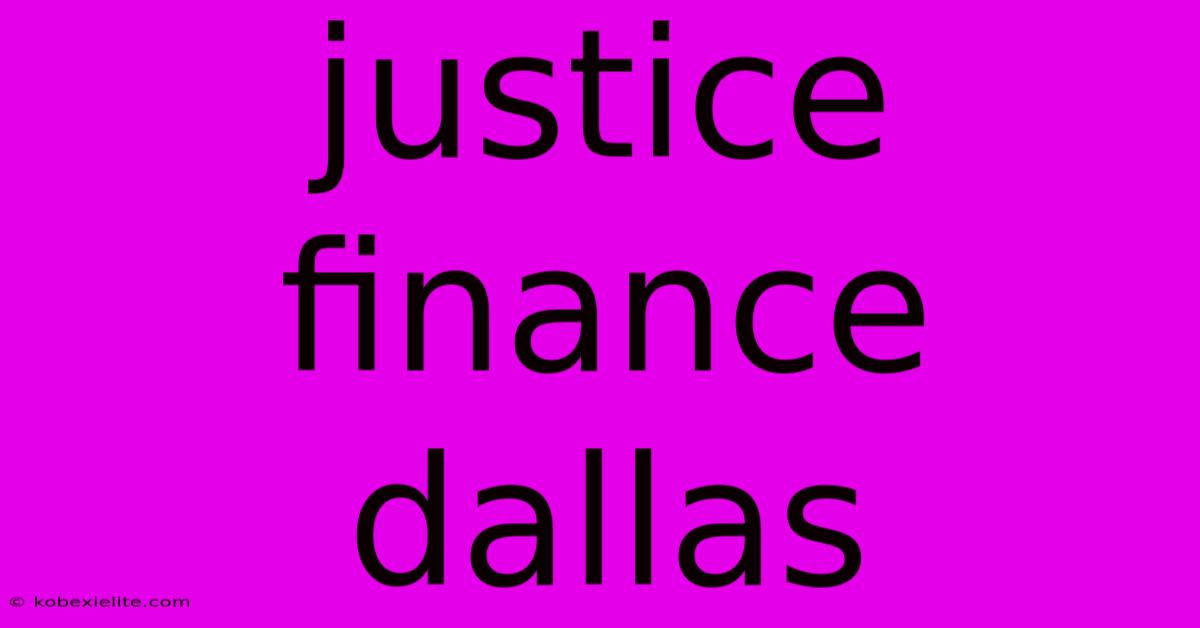 Justice Finance Dallas Justice Finance Dallas