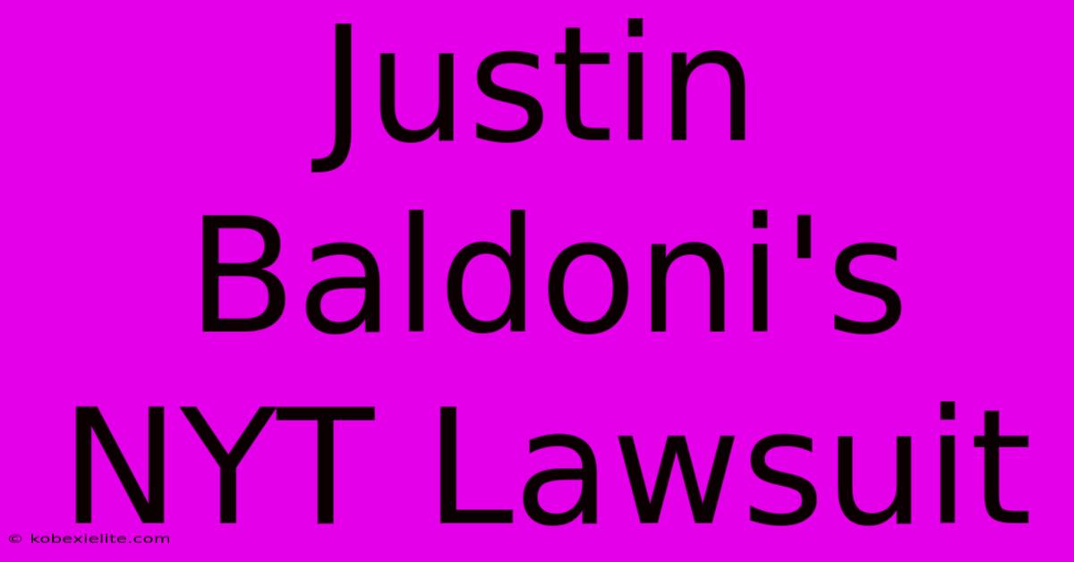 Justin Baldoni's NYT Lawsuit