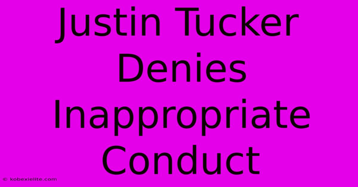 Justin Tucker Denies Inappropriate Conduct