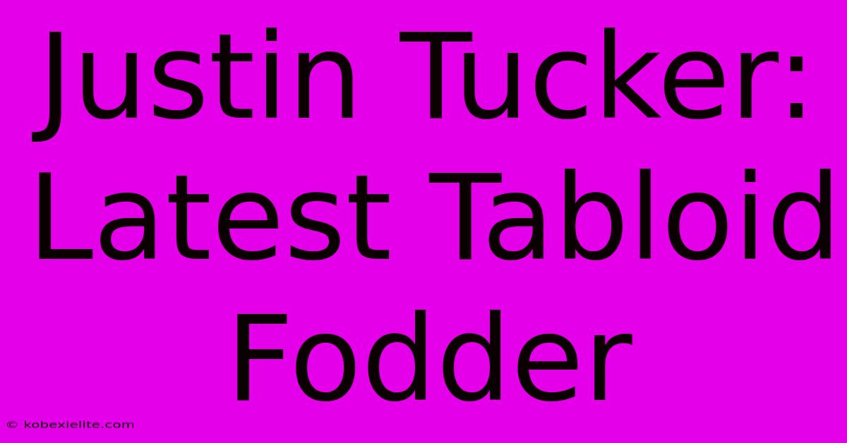 Justin Tucker: Latest Tabloid Fodder