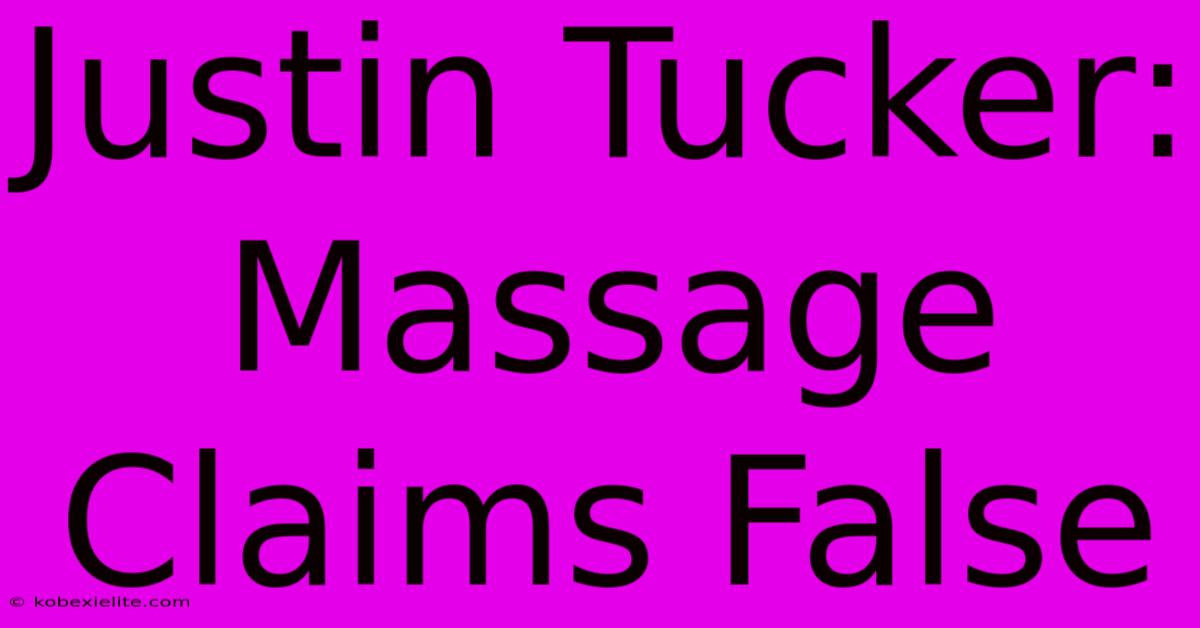 Justin Tucker: Massage Claims False