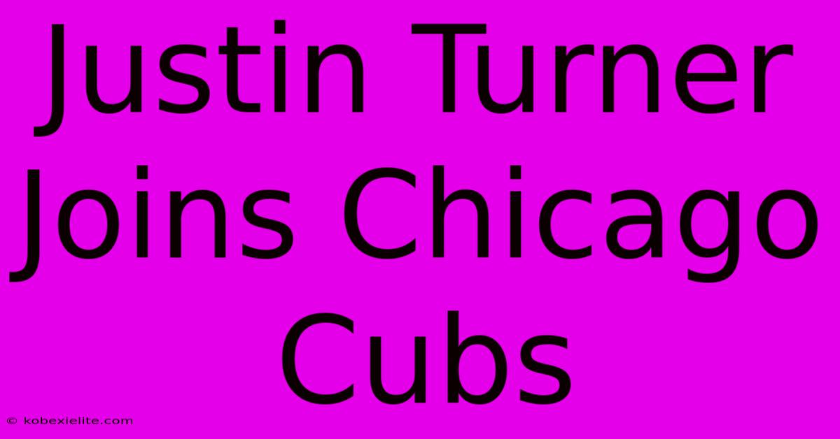 Justin Turner Joins Chicago Cubs