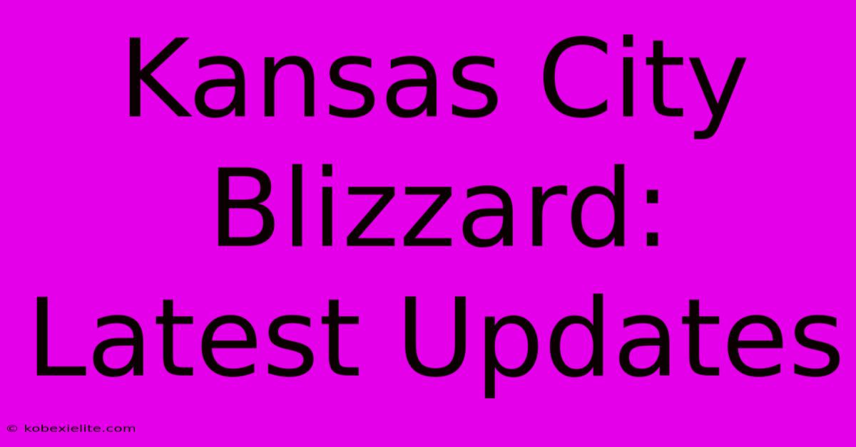 Kansas City Blizzard: Latest Updates