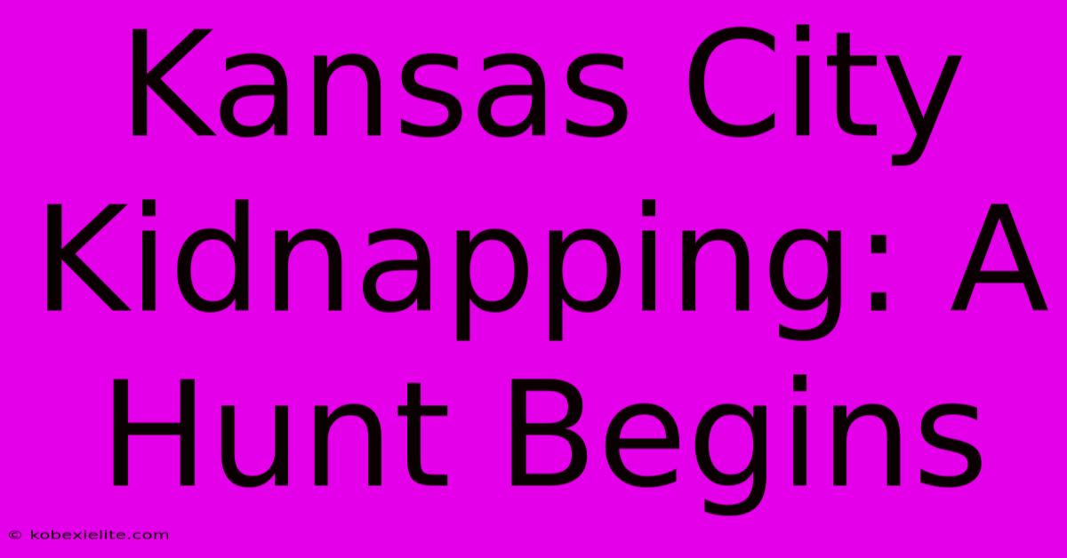 Kansas City Kidnapping: A Hunt Begins