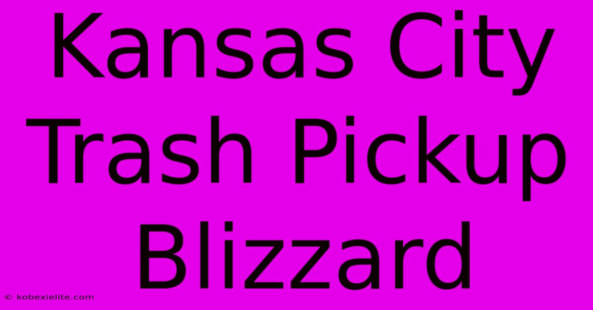 Kansas City Trash Pickup Blizzard