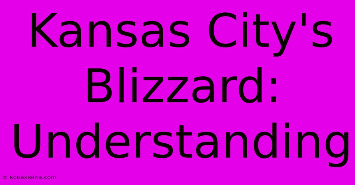 Kansas City's Blizzard: Understanding