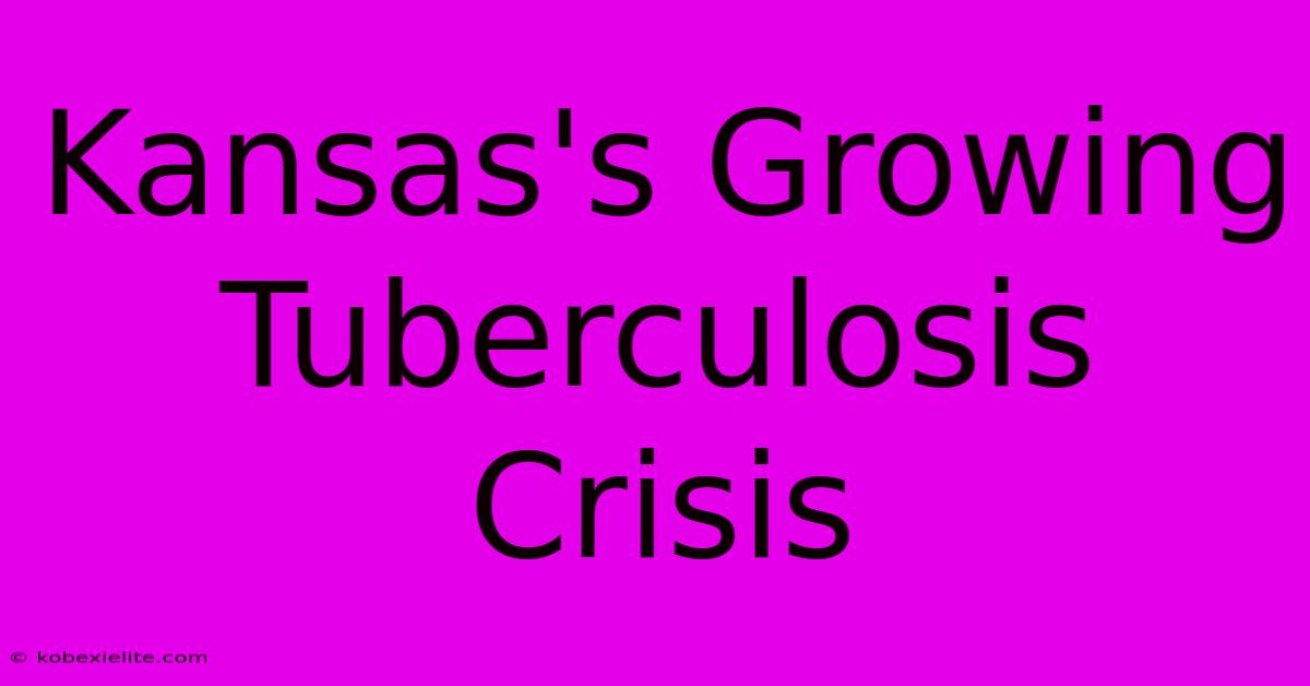 Kansas's Growing Tuberculosis Crisis