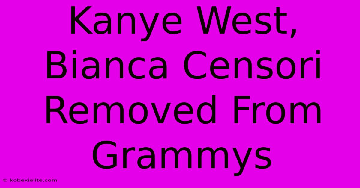 Kanye West, Bianca Censori Removed From Grammys