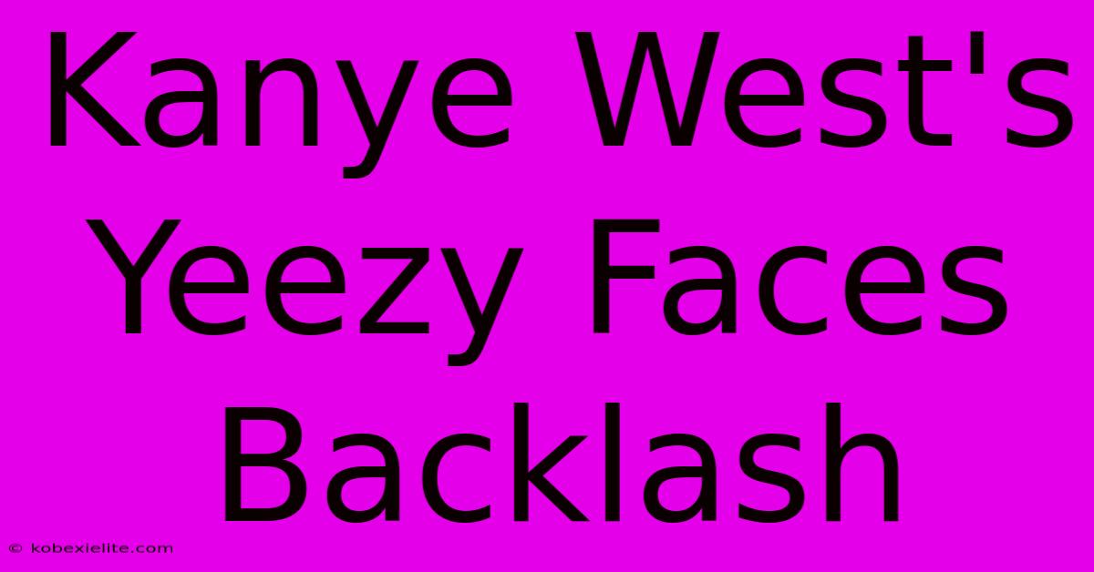 Kanye West's Yeezy Faces Backlash