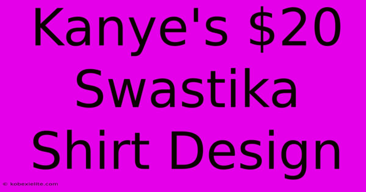 Kanye's $20 Swastika Shirt Design