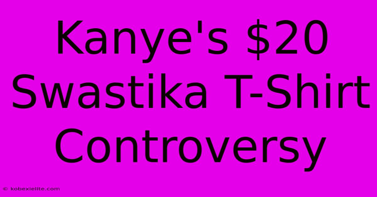 Kanye's $20 Swastika T-Shirt Controversy