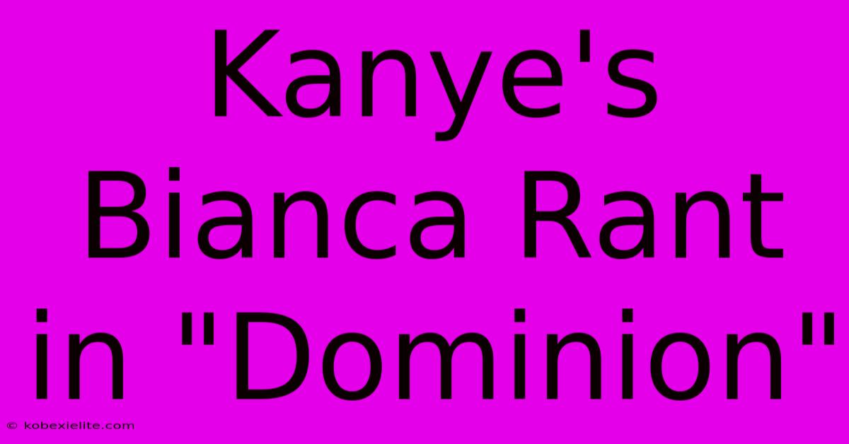 Kanye's Bianca Rant In 