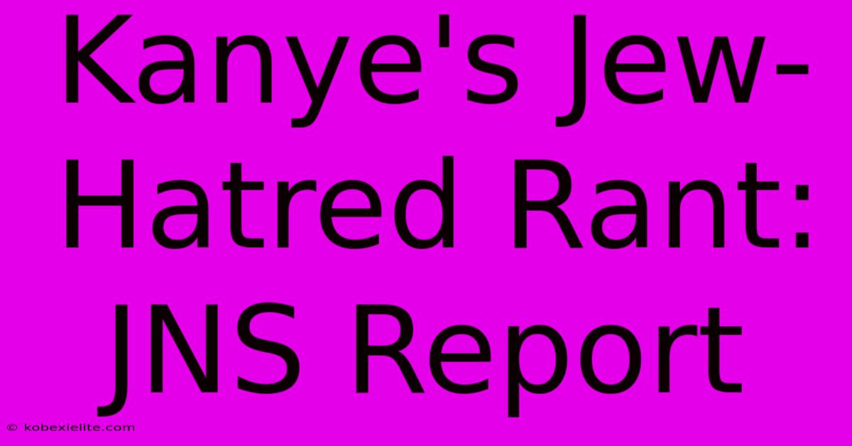 Kanye's Jew-Hatred Rant: JNS Report