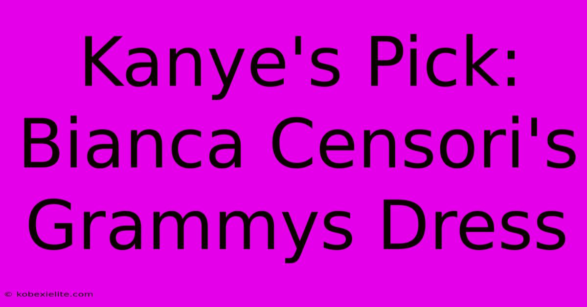 Kanye's Pick: Bianca Censori's Grammys Dress