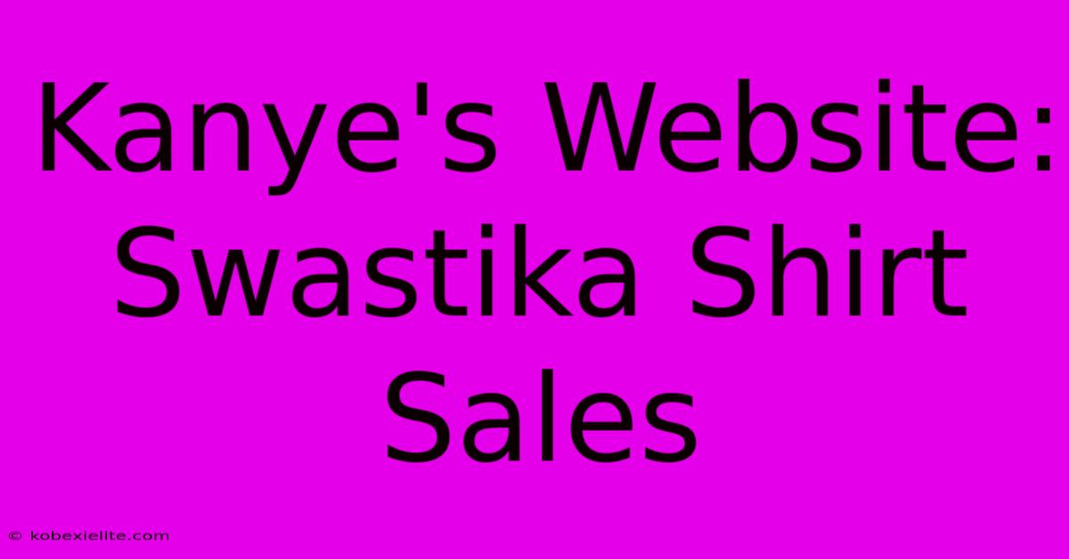 Kanye's Website: Swastika Shirt Sales