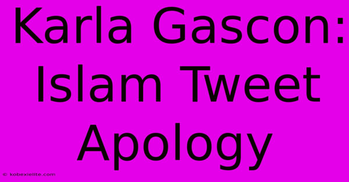 Karla Gascon: Islam Tweet Apology