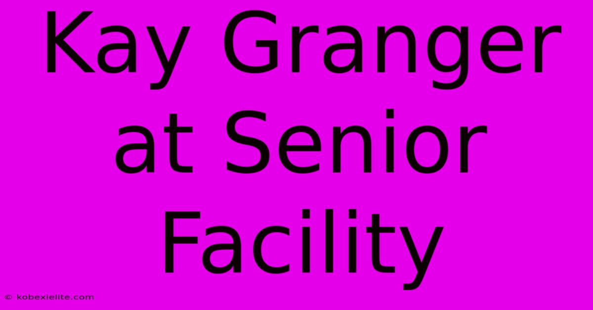 Kay Granger At Senior Facility