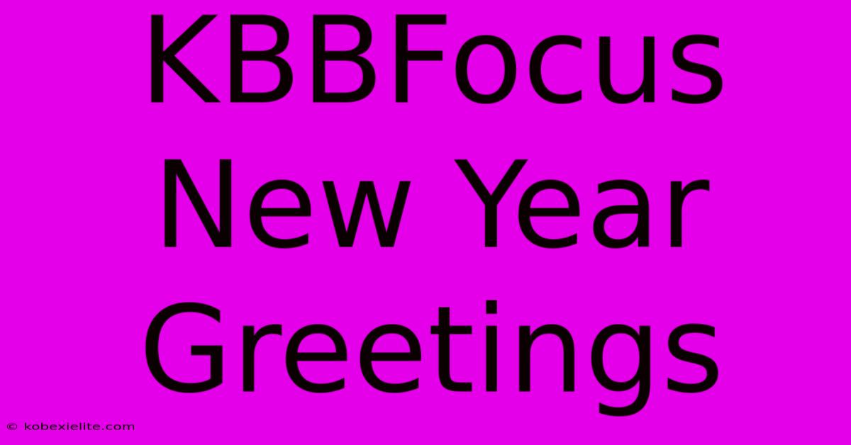 KBBFocus New Year Greetings