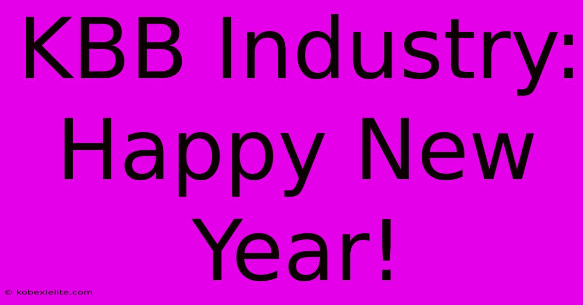 KBB Industry: Happy New Year!