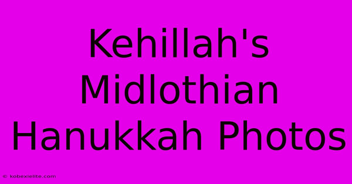 Kehillah's Midlothian Hanukkah Photos