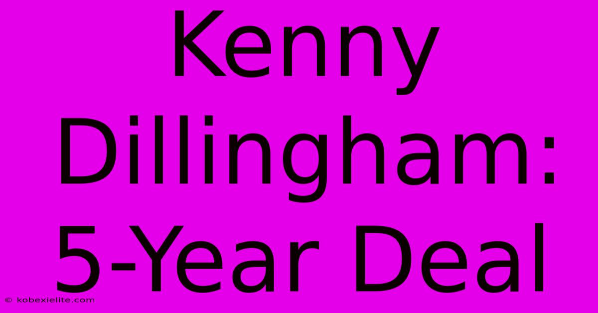 Kenny Dillingham: 5-Year Deal