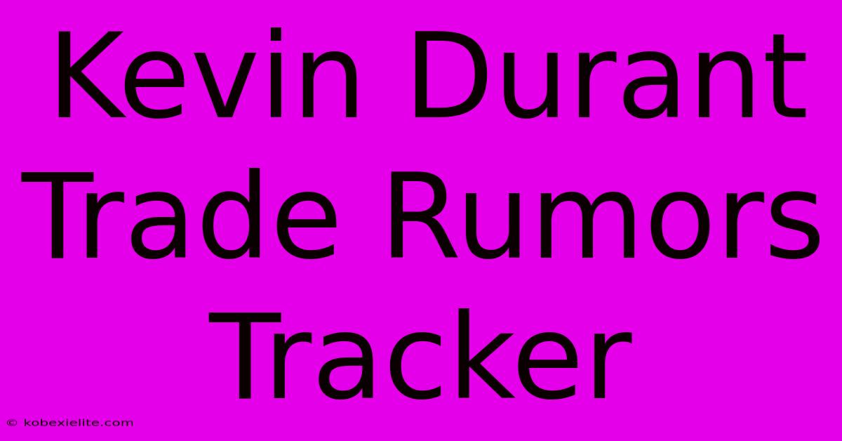 Kevin Durant Trade Rumors Tracker