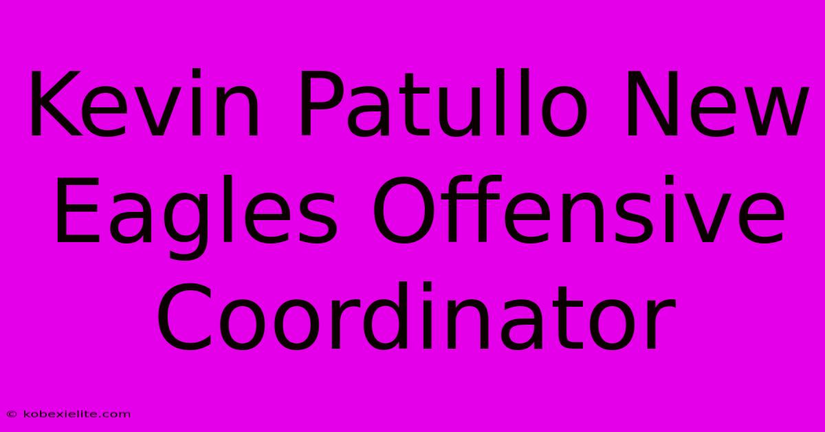 Kevin Patullo New Eagles Offensive Coordinator