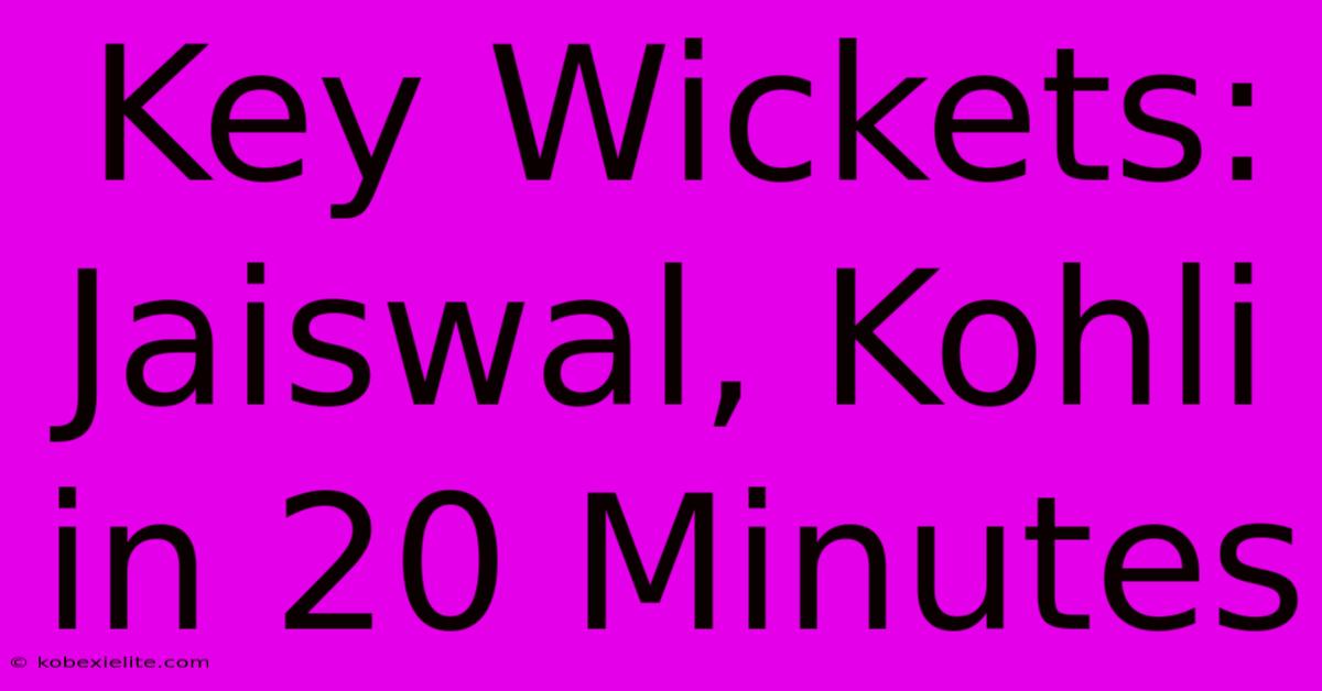 Key Wickets: Jaiswal, Kohli In 20 Minutes