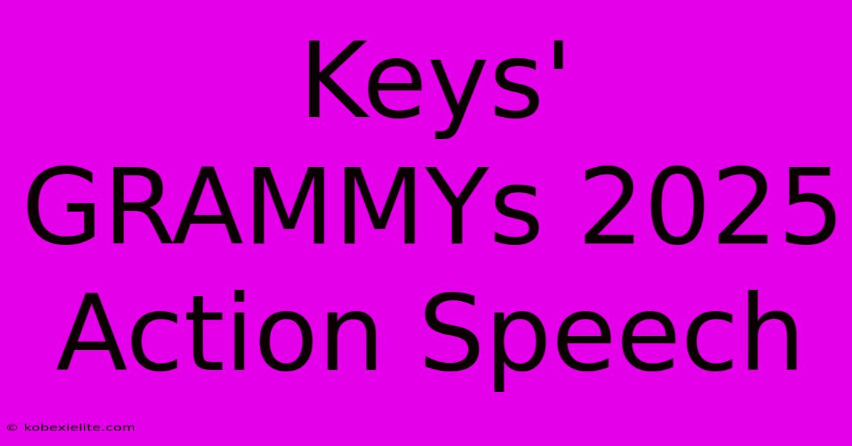 Keys' GRAMMYs 2025 Action Speech