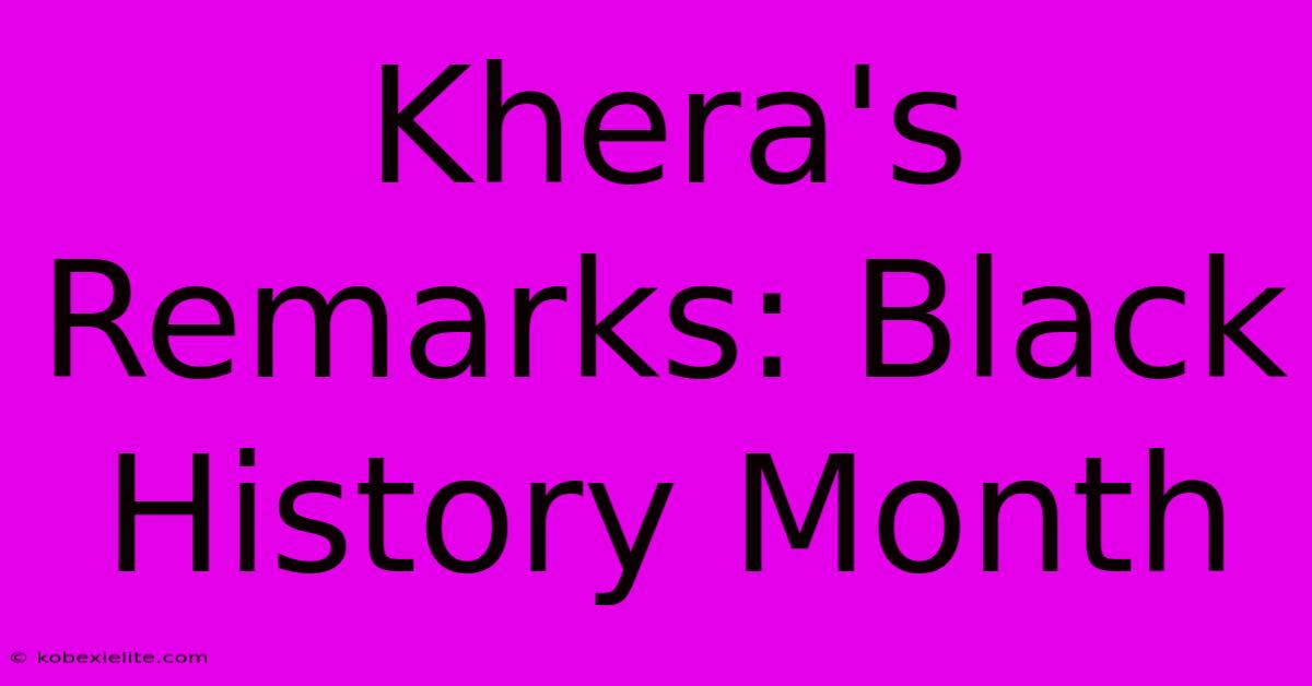 Khera's Remarks: Black History Month