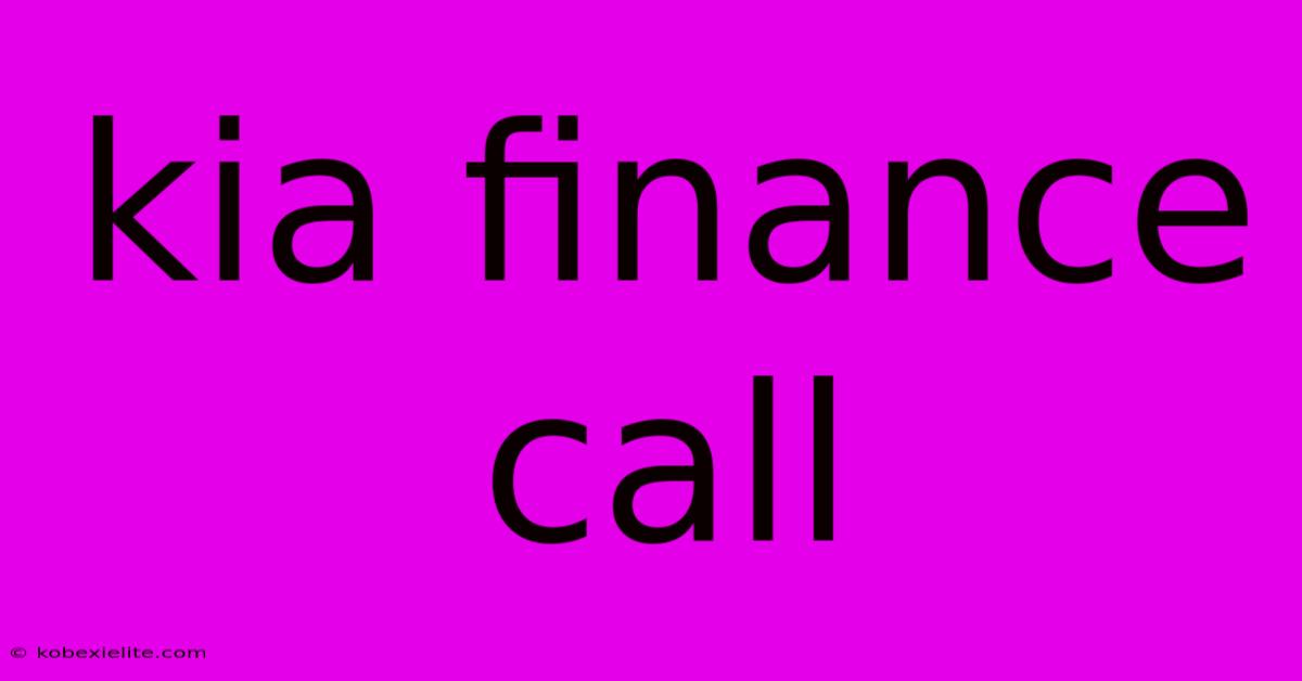 Kia Finance Call Kia Finance Call