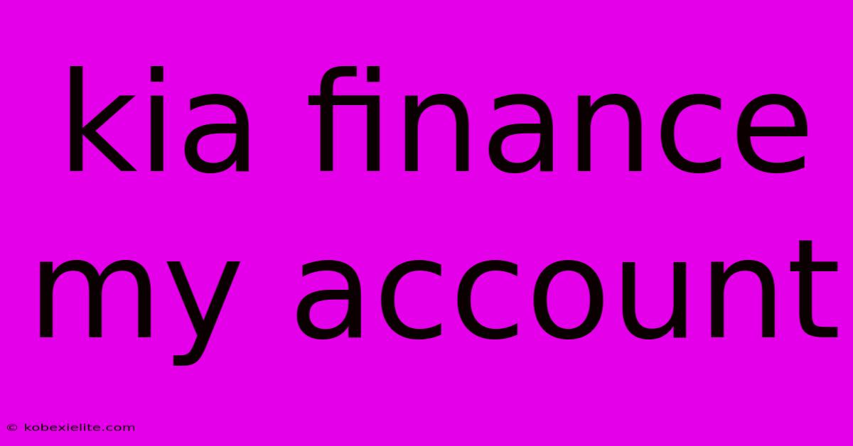 Kia Finance My Account Kia Finance My Account